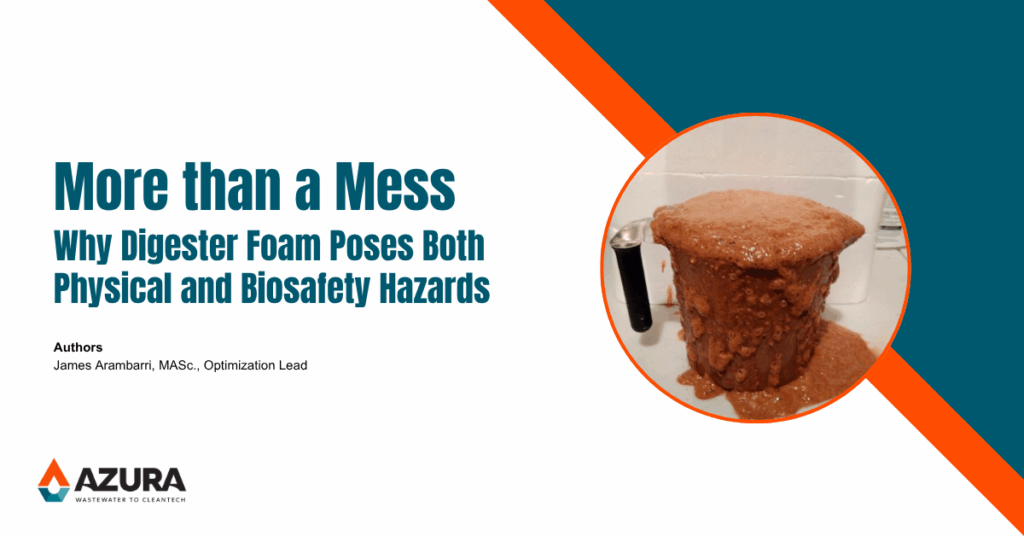 More than a mess - why digester foam poses both physical and biosafety hazards. Image shows a beaker overflowing with brown foam.